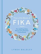 The Little Book of Fika: The Uplifting Daily
