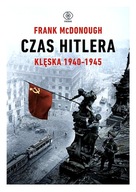 CZAS HITLERA T.2 KLĘSKA 1940-1945