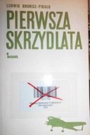 Pierwsza skrzydlata - Bronisz-Pikało