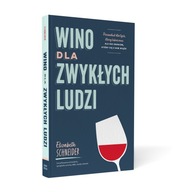 Wino dla zwykłych ludzi - Elizabeth Schneider NOWOŚĆ!