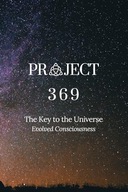 Project 369: The Key To The Universe Kasneci, David