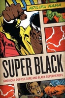 Super Black: American Pop Culture and Black