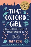 That Oxford Girl: A Real Student s Guide to
