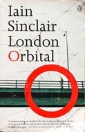 IAIN SINCLAIR - LONDON ORBITAL