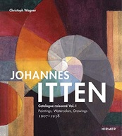 Johannes Itten: Catalogue raisonne Vol. I.:
