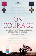 On Courage: Stories of Victoria Cross and George
