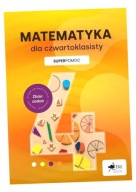MATEMATYKA DLA CZWARTOKLASISTY. SUPERPOMOC ADAM KONSTANTYNOWICZ