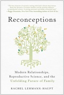 Reconceptions: Modern Relationships, Reproductive