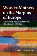 Worker-Mothers on the Margins of Europe: Gender