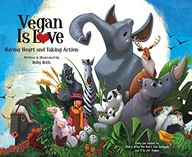 VEGAN IS LOVE: HAVING HEART AND TAKING ACTION - Ru