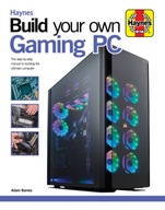 Build Your Own Gaming PC: The step-by-step manual