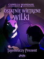 Ostatnie wietrzne wilki (1) - Tajemniczy prezent -