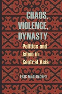 Chaos, Violence, Dynasty: Politics and Islam in