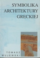 Wujewski SYMBOLIKA ARCHITEKTURY GRECKIEJ
