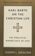 Karl Barth on the Christian Life: The Practical