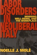 Labor Disorders in Neoliberal Italy: Mobbing,
