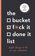 The Bucket, F*ck it, Done it List: 3,669 Things