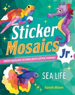 Sticker Mosaics Jr.: Sea Life: Create Dazzling