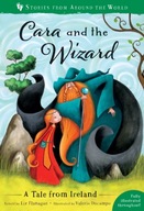Cara and the Wizard: A Tale from Ireland Flanagan