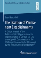 The Taxation of Permanent Establishments: A