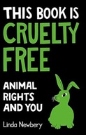 This Book is Cruelty-Free: Animals and Us Newbery
