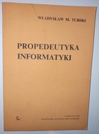 PROPEDEUTYKA INFORMATYKI W. M. Turski