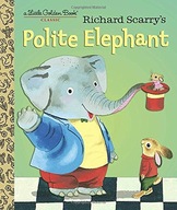 Richard Scarry s Polite Elephant Scarry Richard