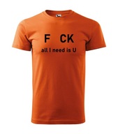 Koszulka T-shirt fck all i need is U dziecięca