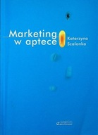 MARKETING W APTECE - KATARZYNA SZALONKA