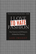 I Love to Hate Fashion: Real Quotes and Whispers