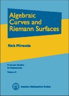 Algebraic Curves and Riemann Surfaces Miranda