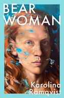 BEAR WOMAN: A MOVING AND POWERFUL EXPLORATION OF MOTHERHOOD AND THE FEMALE