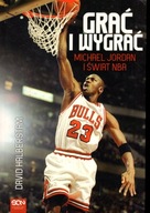 GRAĆ I WYGRAĆ MICHAEL JORDAN I ŚWIAT NBA - DAVID HALBERSTAM