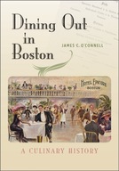 Dining Out in Boston: A Culinary History O