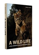 A Wild Life: A Visual Biography of Photographer