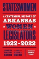 Stateswomen: A Centennial History of Arkansas
