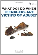 What Do I Do When Teenagers are Victims of Abuse?