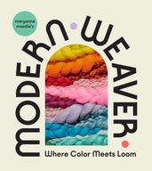 Maryanne Moodie s Modern Weaver: Where Color