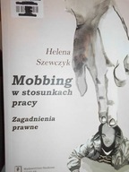 Mobbing w stosunkach pracy - Helena Szewczyk