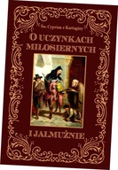 O uczynkach miłosiernych i jałmużnie