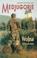 Emmanuel - MEDJUGORJE : WOJNA DZIEŃ PO DNIU