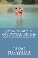 A Japanese Memoir of Sumatra, 1945-1946: Love and