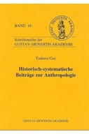 Historisch - systematische Beitrage zur Anthropologie Tadeusz Guz