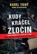 Kudy kráčel zločin - Očima kriminal... Karel Tichý