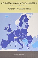 A European Union with 36 Members?: Perspectives