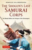 The Shogun s Last Samurai Corps: The Bloody