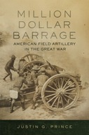 Million-Dollar Barrage: American Field Artillery