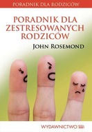 Poradnik dla zestresowanych rodziców - John Rosemo