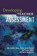Developing Teacher Assessment Gardner John