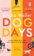 Dog Days: A big-hearted, tender, funny novel